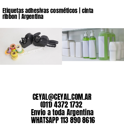 Etiquetas adhesivas cosméticos | cinta ribbon | Argentina