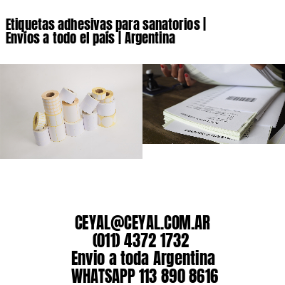 Etiquetas adhesivas para sanatorios | Envíos a todo el país | Argentina