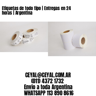 Etiquetas de todo tipo | Entregas en 24 horas | Argentina