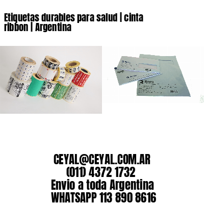 Etiquetas durables para salud | cinta ribbon | Argentina