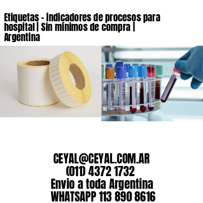 Etiquetas - indicadores de procesos para hospital | Sin mínimos de compra | Argentina