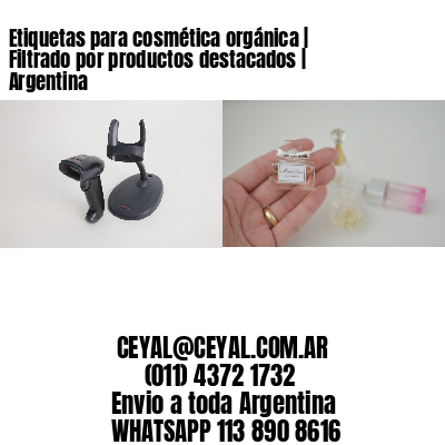 Etiquetas para cosmética orgánica | Filtrado por productos destacados | Argentina