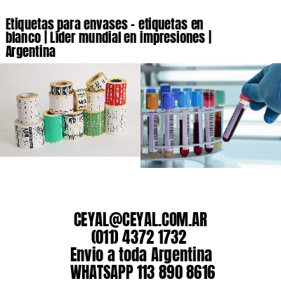 Etiquetas para envases – etiquetas en blanco | Líder mundial en impresiones | Argentina