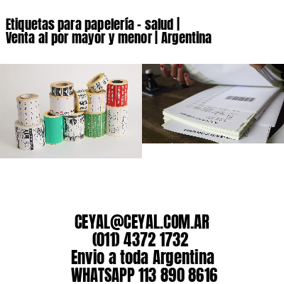 Etiquetas para papelería – salud | Venta al por mayor y menor | Argentina
