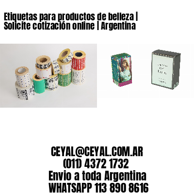Etiquetas para productos de belleza | Solicite cotización online | Argentina
