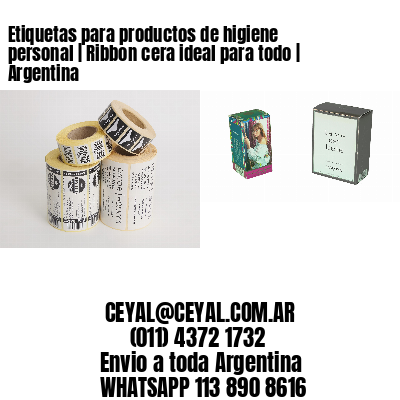 Etiquetas para productos de higiene personal | Ribbon cera ideal para todo | Argentina