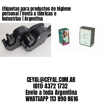 Etiquetas para productos de higiene personal | Venta a fábricas e industrias | Argentina