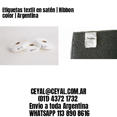 Etiquetas textil en satén | Ribbon color | Argentina