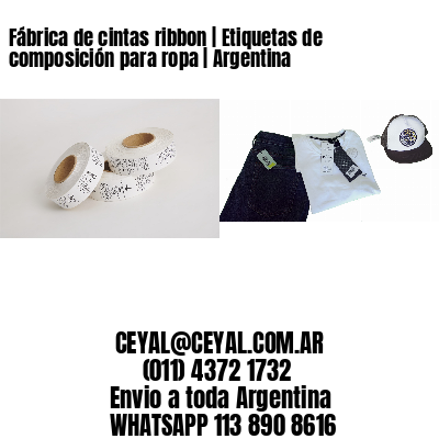 Fábrica de cintas ribbon | Etiquetas de composición para ropa | Argentina