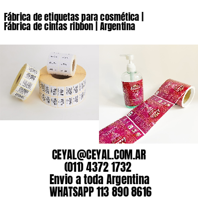 Fábrica de etiquetas para cosmética | Fábrica de cintas ribbon | Argentina