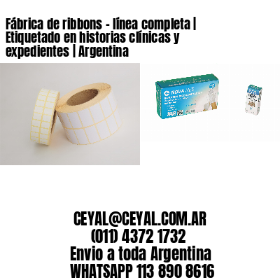 Fábrica de ribbons – línea completa | Etiquetado en historias clínicas y expedientes | Argentina