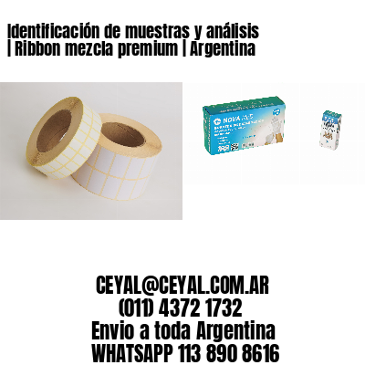 Identificación de muestras y análisis | Ribbon mezcla premium | Argentina