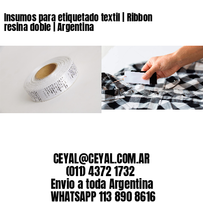 Insumos para etiquetado textil | Ribbon resina doble | Argentina