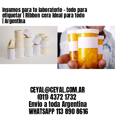 Insumos para tu laboratorio – todo para etiquetar | Ribbon cera ideal para todo | Argentina