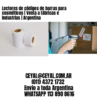 Lectores de códigos de barras para cosméticos | Venta a fábricas e industrias | Argentina