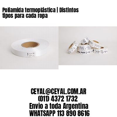 Poliamida termoplástica | Distintos tipos para cada ropa