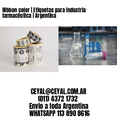 Ribbon color | Etiquetas para industria farmacéutica | Argentina