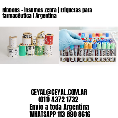 Ribbons - insumos Zebra | Etiquetas para farmacéutica | Argentina