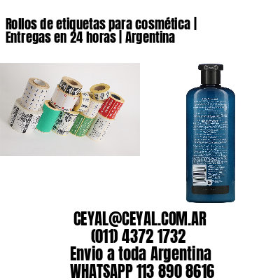 Rollos de etiquetas para cosmética | Entregas en 24 horas | Argentina