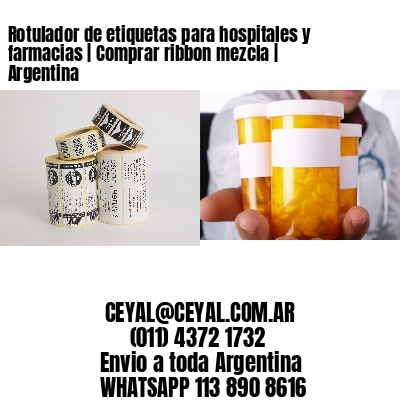 Rotulador de etiquetas para hospitales y farmacias | Comprar ribbon mezcla | Argentina