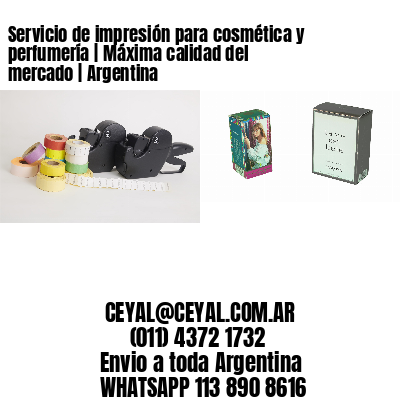 Servicio de impresión para cosmética y perfumería | Máxima calidad del mercado | Argentina