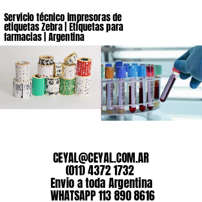 Servicio técnico impresoras de etiquetas Zebra | Etiquetas para farmacias | Argentina