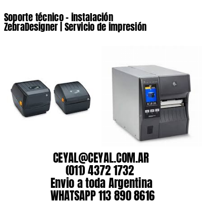 Soporte técnico - instalación ZebraDesigner | Servicio de impresión