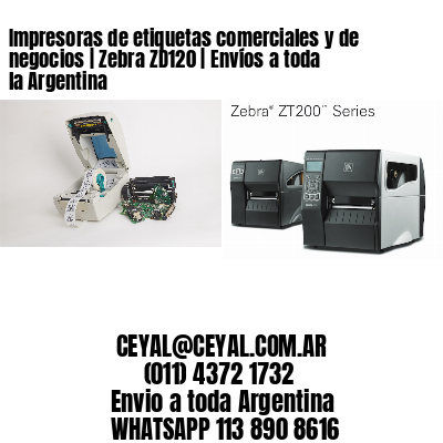 Impresoras de etiquetas comerciales y de negocios | Zebra ZD120 | Envíos a toda la Argentina