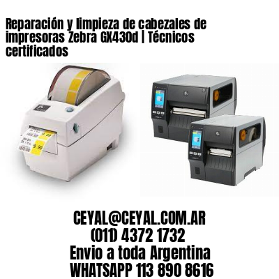 Reparación y limpieza de cabezales de impresoras Zebra GX430d | Técnicos certificados