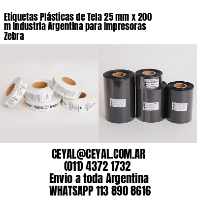 Etiquetas Plásticas de Tela 25 mm x 200 m Industria Argentina para Impresoras Zebra