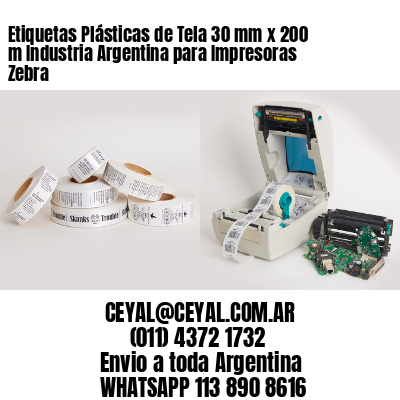 Etiquetas Plásticas de Tela 30 mm x 200 m Industria Argentina para Impresoras Zebra
