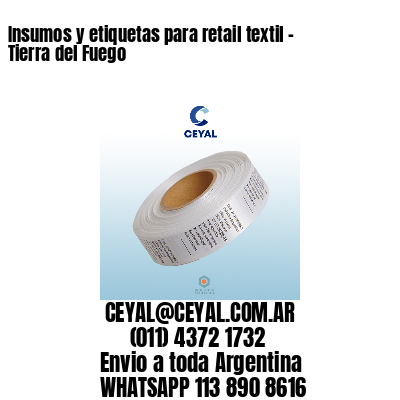 Insumos y etiquetas para retail textil - Tierra del Fuego