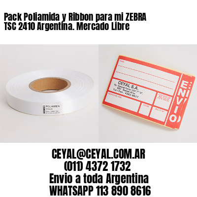 Pack Poliamida y Ribbon para mi ZEBRA TSC 2410 Argentina. Mercado Libre