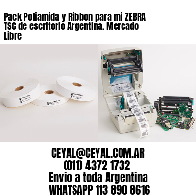 Pack Poliamida y Ribbon para mi ZEBRA TSC de escritorio Argentina. Mercado Libre
