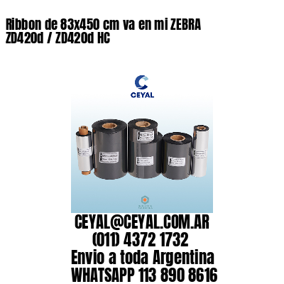 Ribbon de 83×450 cm va en mi ZEBRA ZD420d / ZD420d‑HC