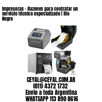 Impresoras - Razones para contratar un servicio técnico especializado | Rio Negro