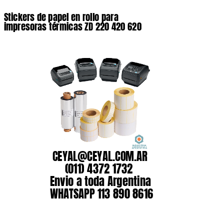 Stickers de papel en rollo para impresoras térmicas ZD 220 420 620