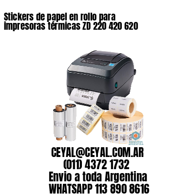 Stickers de papel en rollo para impresoras térmicas ZD 220 420 620