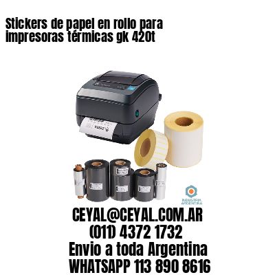 Stickers de papel en rollo para impresoras térmicas gk 420t