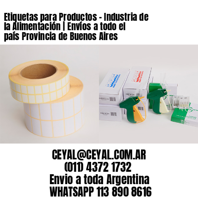 Etiquetas para Productos - Industria de la Alimentación | Envíos a todo el país Provincia de Buenos Aires