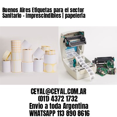 Buenos Aires Etiquetas para el sector Sanitario - Imprescindibles | papelería 