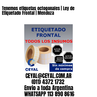 Tenemos etiquetas octogonales | Ley de Etiquetado Frontal | Mendoza