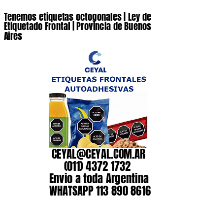 Tenemos etiquetas octogonales | Ley de Etiquetado Frontal | Provincia de Buenos Aires
