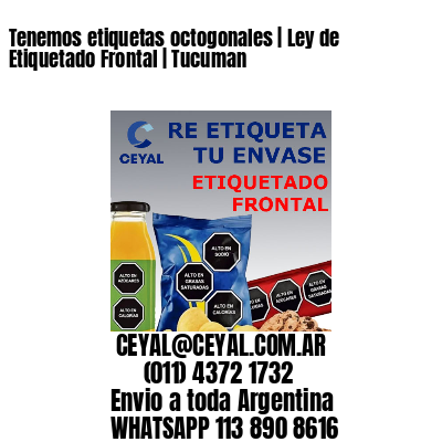Tenemos etiquetas octogonales | Ley de Etiquetado Frontal | Tucuman