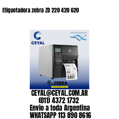 Etiquetadora zebra ZD 220 420 620