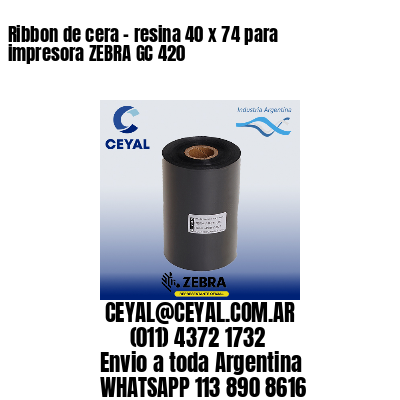 Ribbon de cera – resina 40 x 74 para impresora ZEBRA GC 420