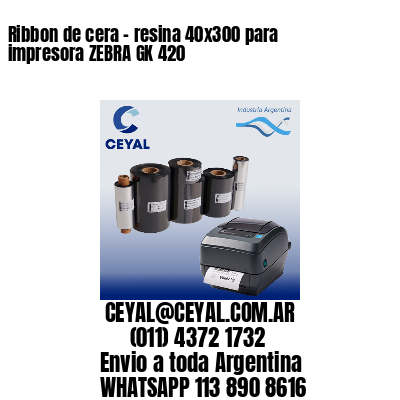 Ribbon de cera – resina 40×300 para impresora ZEBRA GK 420