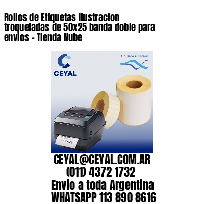 Rollos de Etiquetas Ilustracion troqueladas de 50×25 banda doble para envios – Tienda Nube