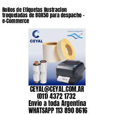 Rollos de Etiquetas Ilustracion troqueladas de 80X50 para despacho – e-Commerce