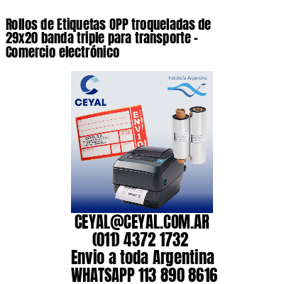 Rollos de Etiquetas OPP troqueladas de 29×20 banda triple para transporte – Comercio electrónico